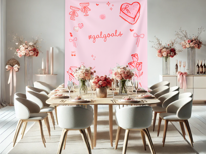 #GalGoals Custom Galentine's Banner Backdrop